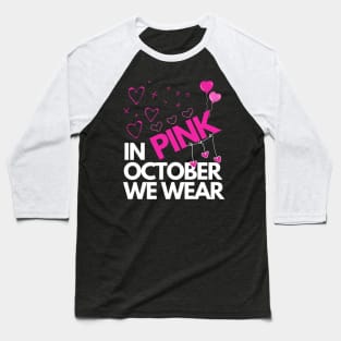 In October We Wear Pink Baseball T-Shirt